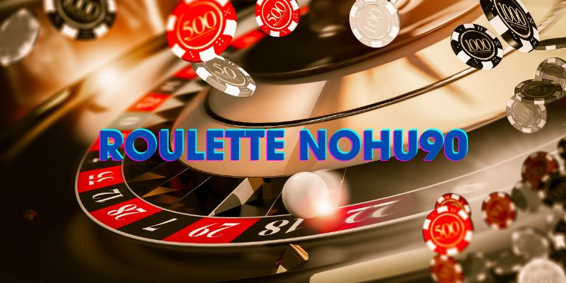 roulette-nohu90-anh-dai-dien