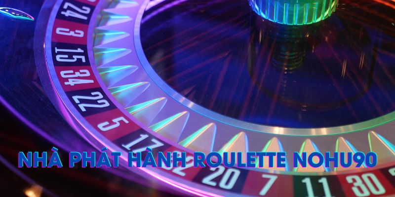 roulette-nohu90-nha-phat-hanh